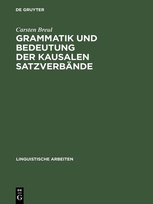 cover image of Grammatik und Bedeutung der kausalen Satzverbände